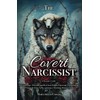 The Covert Narcissist: How to Escape, Deal and Heal from