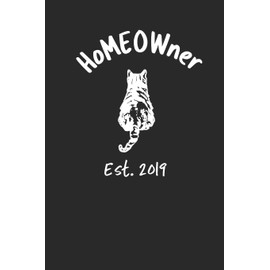HoMEOWner Established 2019 Blank Dot Grid Notebook and Logbook: Blank Dot Grid Journal For New Homeowners and Cat Lovers To Keep Track of Future Plans and Repairs