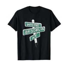 Where Brooklyn At T-Shirt