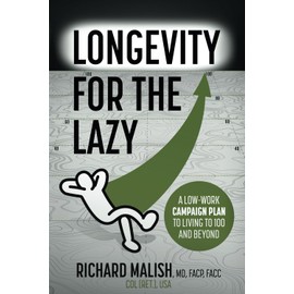 Longevity for the Lazy: A Low-Work Campaign Plan to Living to 100 and Beyond