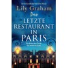 Das letzte Restaurant in Paris: Ein herzzerreißender historischer Roman