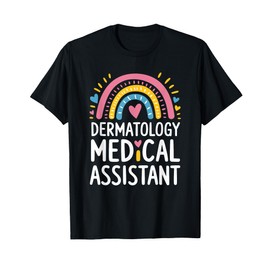 Dermatology Medical Assistant, Derm Nurse Practitioner T-Shirt