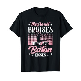 Twirler Majorettes They are Baton Kisses Baton Twirling T-Shirt