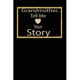 Grandmother,tell me your story: A guided journal to tell me your memories,keepsake questions.This ia a great gift to mom,grandma,nana,aunt and auntie ... their early life like Birthdays and christmas