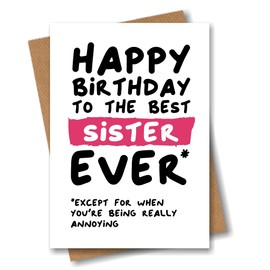 Funny Birthday Card for Sister - Happy Birthday to the Best Sister Ever