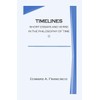 Timelines: Short Essays and Verse in the Philosophy of Time
