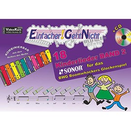 Einfacher!-Geht-Nicht: 18 Kinderlieder BAND 2 – für das SONOR® BWG Boomwhackers Glockenspiel mit CD: Das besondere Notenheft für Anfänger