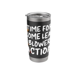 Time For Some Leaf Blower Action Autumn Leaf Blower Stainless Steel Insulated Tumbler