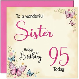 95th Sister Birthday Card - Beautiful Butterfly Floral Sisters Birthday Card for 95 Year old Ninety Five, Ninety Fifth