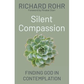 Silent Compassion: Finding God in Contemplation