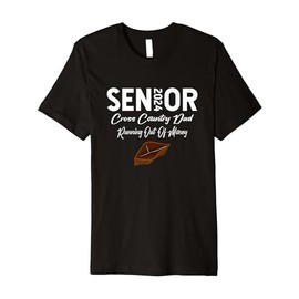 Cross Country Senior 2024 Dad Running Out Of Money Premium T-Shirt