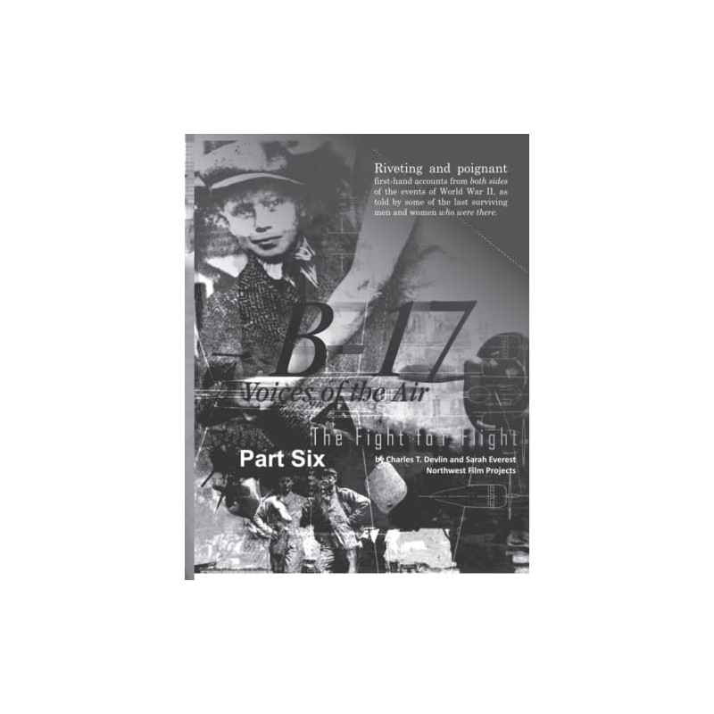 B-17 Voice of the Air: Part Six