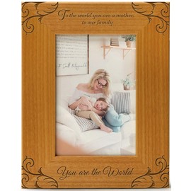 To the World You are a Mother, To Our Family You are the World, Engraved Natural Wood Photo Frame Fits 4x6 Vertical Portrait, Frame for Mom, Mother’s Day, Birthday, Mom Gifts, Valentines Day