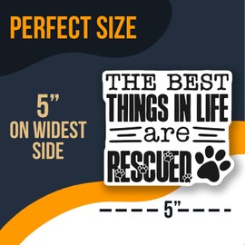 Animal Rescue Sticker - Pet Rescue Decal - Best Things in Life Rescued - Animal Lover Gift Sticker - Paw Print Decal for Car - AAS0713