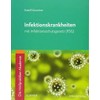 Die Heilpraktiker-Akademie. Infektionskrankheiten: mit Infektionsschutzgesetz (IfSG)