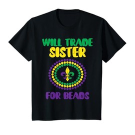 Kids Will Trade Sister For Beads Funny Mardi Gras Family Matching T-Shirt