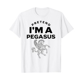 Pretend I'm A Pegasus Costume Funny T-Shirt