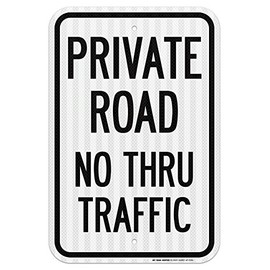 Private Road No Thru Traffic Sign, 10x14 Inches, Rust Free .040 Aluminum, Fade Resistant, Made in USA by My Sign Center