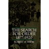 The Search for Order, 1877-1920