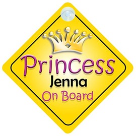 Princess Jenna On Board Girl Car Sign Child/Baby Gift/Present 002