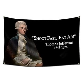 LCFhome Shoot Fast Eat Ass Flag Thomas Jefferson Tapestry Banner Wall Hanging Flag（3x5ft/90x150cm,Vivid Color,150D Polyster,HD Printing）For College Dorm Living Room Bedroom Decor