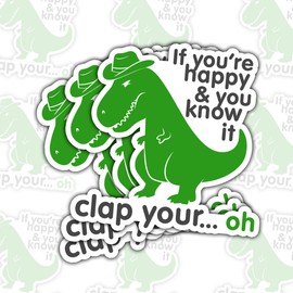 (3 Pcs) If You're Happy and You Know It T-Rex Vinyl Sticker - Funny Dinosaur Car Decal, Waterproof Bumper Sticker for Car, Laptop, Water Bottle, Tumbler - 3 Inch Sticker for Kids, Adults, Gifts