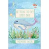 Letters To My Baby Boy, Memory Book: Baby Journal &