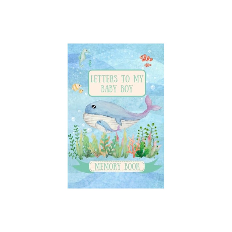 Letters To My Baby Boy, Memory Book: Baby Journal &
