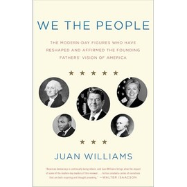 We the People: The Modern-Day Figures Who Have Reshaped and Affirmed the Founding Fathers' Vision of America