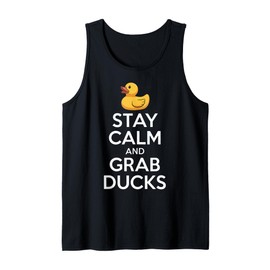 Stay Calm And Grab Ducks Playful Humor Tank Top
