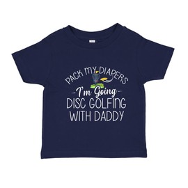 I'm Going Disc Golfing with Daddy Toddler T-Shirt 3T Navy Blue