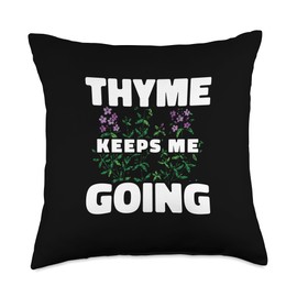Thyme Keeps Me Going Gardening Mint Basil Oregano Plant Throw Pillow