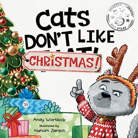Cats Don't Like Christmas!: A Hilarious Holiday Children's Book for Kids Ages 3-7