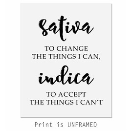 Sativa To Change The Things I Can, Indica To Accept The Things I Can't, Wall Art, Home Decor, Stoner Gifts For Her, Stoner Room Decor UNFRAMED (11X14 INCH)