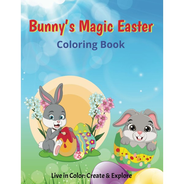 Bunny's Magic Easter: Hop into Creativity: Fun and Engaging Easter