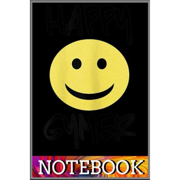 Notebook: Funny Gym Happy Gymer Workout Fitness Smiley Face Gift