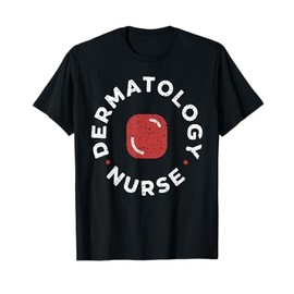 DERMATOLOGY NURSE Funny design T-Shirt
