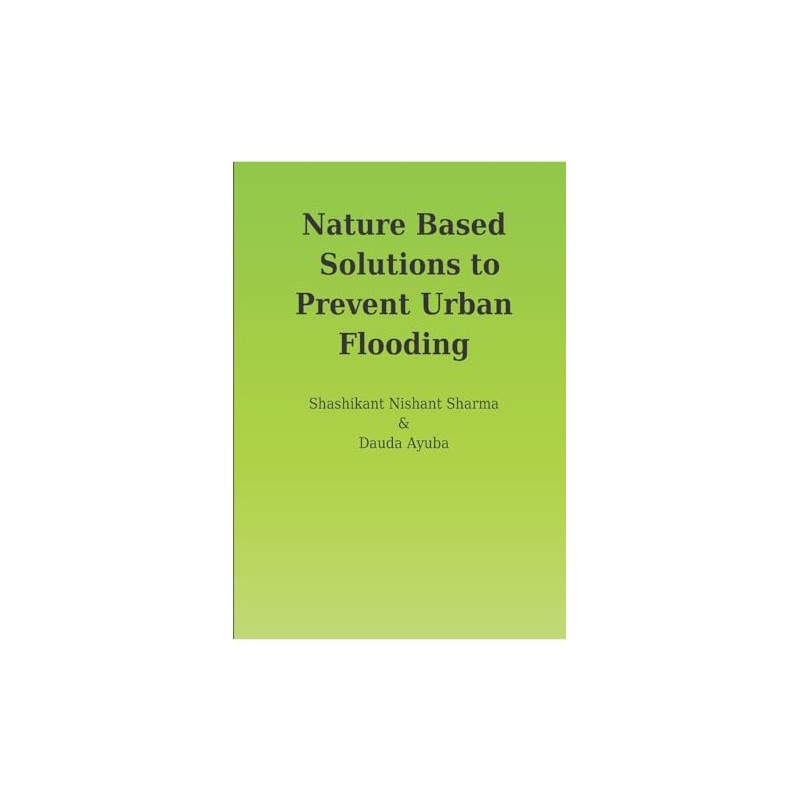 Nature Based Solutions to Prevent Urban Flooding