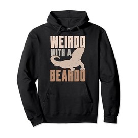 Weirdo With A Beardo Bearded Dragon Lizard Gecko Pet Reptile Pullover Hoodie