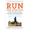 Run for Your Life: How to Run, Walk, and Move