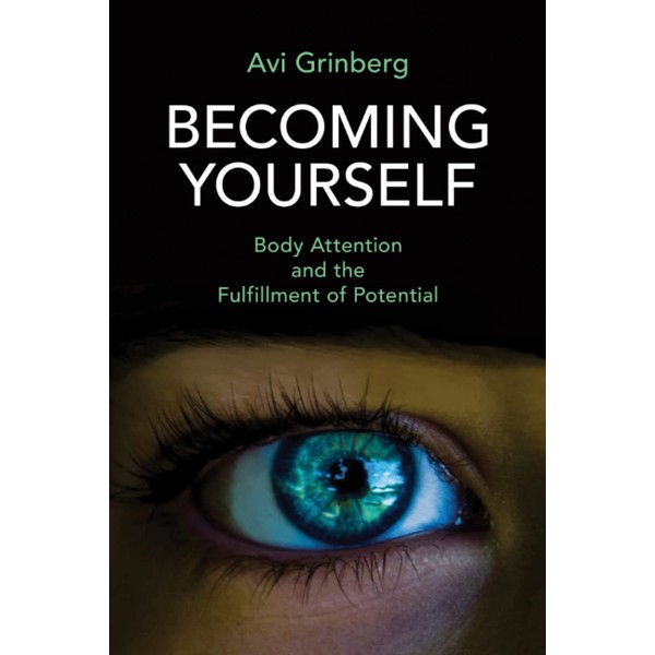 Becoming Yourself: Body Attention and the Fulfillment of Potential