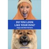 Do You Look Like Your Dog? The Book: Dogs and