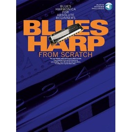 Blues Harp From Scratch (Learn to Play (Music Sales)): Blues Harmonica for Absolute Beginners