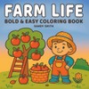 Farm Life Bold & Easy Coloring Book: Thick-Line Rural Designs