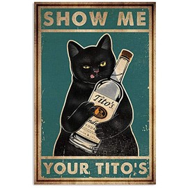 12x8 Inches Retro Metal Tin Sign,Cat Show Me Your Tito's Wall Poster Metal Tin, Retro Style, Funny Kitty, Home Bar Shop Decorations Coffee Vintage Sign Gift