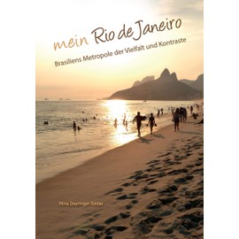 Mein Rio de Janeiro: Brasiliens Metropole der Vielfalt und Kontraste