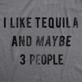 Funny Drinking Shirt for Men – I Like Tequila and Maybe 3 People Graphic Tee – Soft Cotton Blend T-Shirt Drinking Gift – Cinco de Mayo Party Summer Outings Bar Gifts - Dark Grey, L