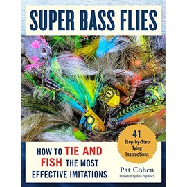 Super Bass Flies: How to Tie and Fish The Most Effective Imitations