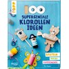 100 supergeniale Klorollenideen: Basteln Hacks Experimente