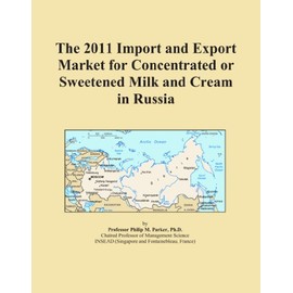 The 2011 Import and Export Market for Concentrated or Sweetened Milk and Cream in Russia